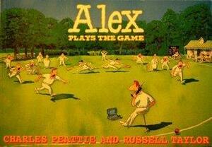 Alex Plays The Game by Charles Peattie, Russell Taylor