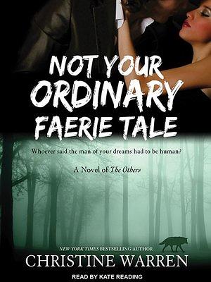 Not Your Ordinary Faerie Tale by Christine Warren