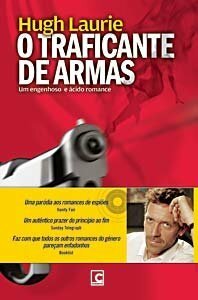 O Traficante de Armas by Hugh Laurie