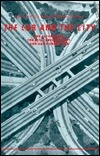 The Car and the City: The Automobile, the Built Environment, and Daily Urban Life by Martin Wachs