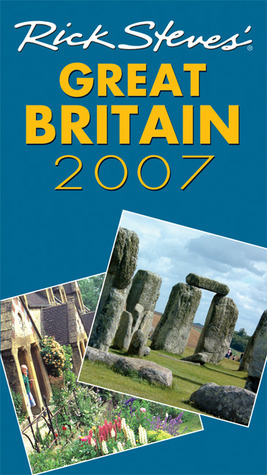 Rick Steves' Great Britain 2007 by Rick Steves