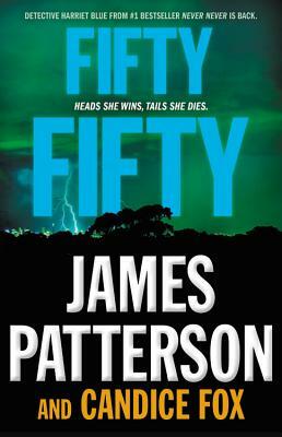 Fifty Fifty by James Patterson, Candice Fox