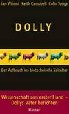 Dolly. Der Aufbruch Ins Biotechnische Zeitalter by Ian Wilmut, Colin Tudge, Keith Campbell