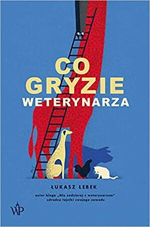 Co gryzie weterynarza by Łukasz Łebek