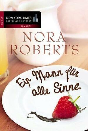 Ein Mann für alle Sinne by Nora Roberts, Sonja Sajlo-Lucich