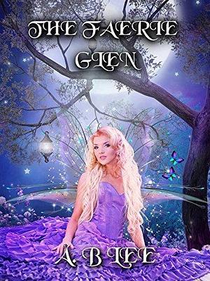 The Faerie Glen by M.L. Briers, A.B. Lee, A.B. Lee