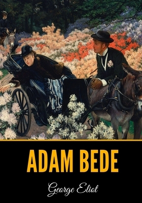 Adam Bede by George Eliot