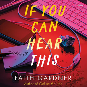 If You Can Hear This by Faith Gardner