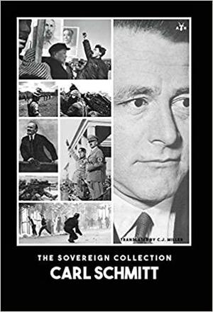 The Sovereign Collection by Carl Schmitt