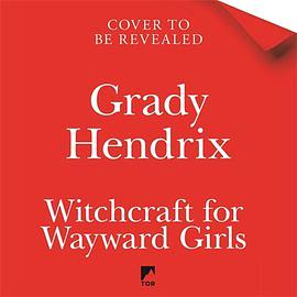 Witchcraft for Wayward Girls by Grady Hendrix