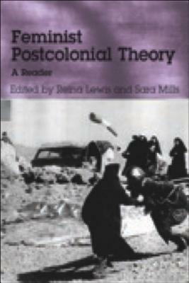 Feminist Post-Colonial Theory: A Reader by Reina Lewis