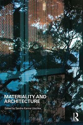 Materiality and Architecture by Sandra Karina Löschke