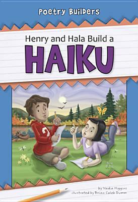 Henry and Hala Build a Haiku by Nadia Higgins