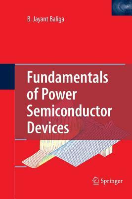 Fundamentals of Power Semiconductor Devices by B. Jayant Baliga