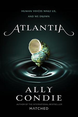 Atlantia: A Novel by Ally Condie