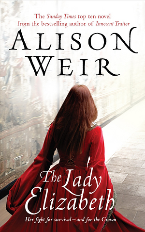 The Lady Elizabeth by Alison Weir