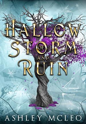 A Hallow of Storm and Ruin: Crowns of Magic Universe by Ashley McLeo