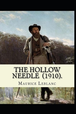 The Hollow Needle Illustrated by Maurice Leblanc