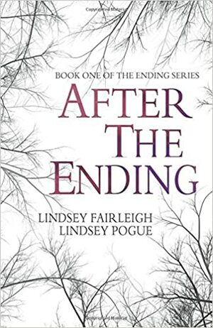 After The Ending by Lindsey Sparks (Fairleigh), Lindsey Pogue
