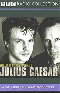 BBC Radio Shakespeare: Julius Caesar by William Shakespeare, William Shakespeare