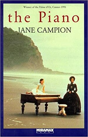 The Piano: Screenplay for a Film by Jane Campion
