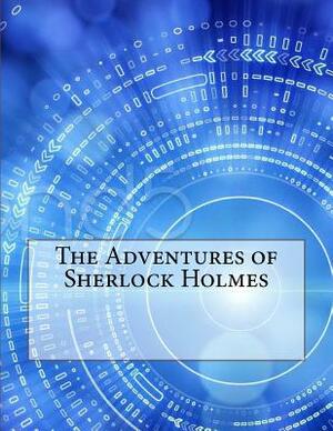 The Adventures of Sherlock Holmes by Arthur Conan Doyle