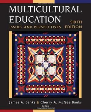 Multicultural Education 6e: Issues and Perspectives by James A. Banks, James A. Banks, Cherry A. McGee Banks