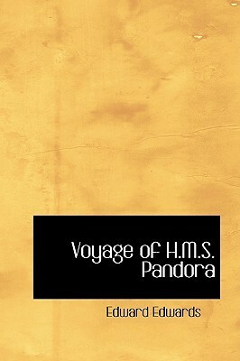 Voyage of H.M.S. Pandora by Edward Edwards