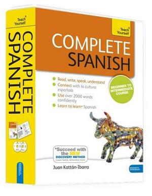 Complete Spanish Beginner to Intermediate Course: Learn to Read, Write, Speak and Understand a New Language [With Paperback Book] by Juan Kattan Ibarra