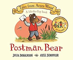 Postman Bear: 20th Anniversary Edition by Julia Donaldson, Axel Scheffler