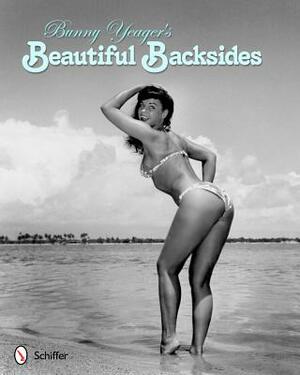 Bunny Yeager's Beautiful Backsides by Bunny Yeager