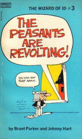 The Peasants Are Revolting by Brant Parker, Johnny Hart