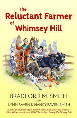 The Reluctant Farmer of Whimsey Hill by Nancy Raven Smith, Bradford M. Smith, Lynn Raven
