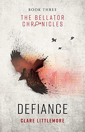 Defiance: A Young Adult Dystopian Romance by Clare Littlemore