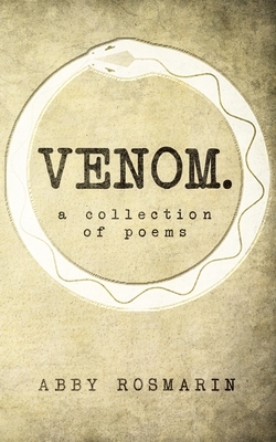 Venom: A collection of poems by Abby Rosmarin