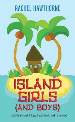 Island Girls (and Boys) by Rachel Hawthorne