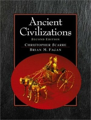 Ancient Civilizations by Christopher Scarre, Brian Fagan