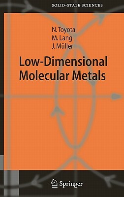 Low-Dimensional Molecular Metals by Michael Lang, Jens Müller, Naoki Toyota