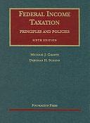 Federal Income Taxation: Principles and Policies by Michael J. Graetz, Deborah H. Schenk