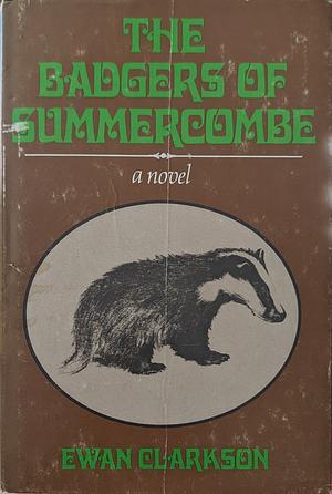 The Badgers of Summercombe by Ewan Clarkson