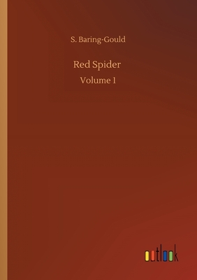 Red Spider: Volume 1 by Sabine Baring Gould