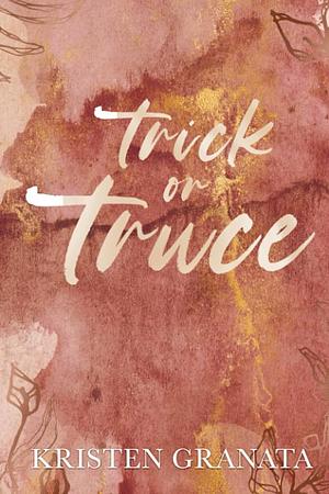 Trick or Truce by Kristen Granata