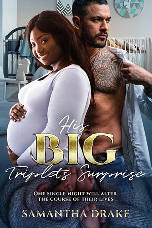 His Big, Triplets Surprise by Samantha Drake, Samantha Drake