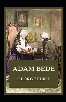 Adam Bede Illustrated by George Eliot