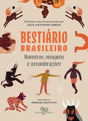 Bestiário brasileiro: Monstros, visagens e assombrações by Luiz Antonio Simas