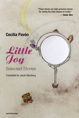 Little Joy: Selected Stories by Cecilia Pavon