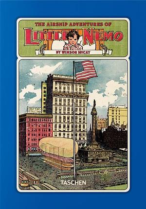 Winsor Mccay: The Airship Adventures of Little Nemo by Winsor McCay, Winsor McCay, Alexander Braun