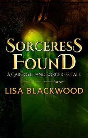 Sorceress Found by Lisa Blackwood