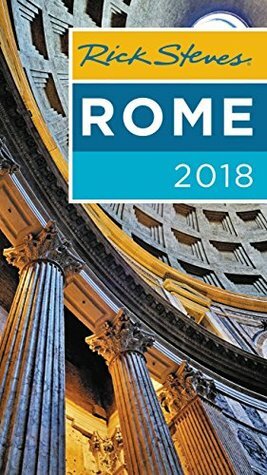 Rick Steves Rome 2018 by Gene Openshaw, Rick Steves