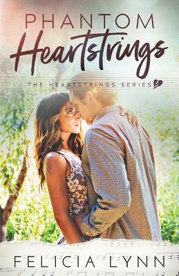 Phantom Heartstrings by Felicia Lynn